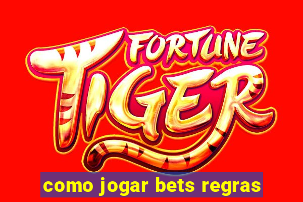 como jogar bets regras